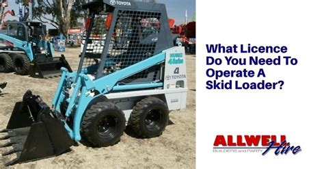 what license do you need to operate a skid steer|skid steer loader licence.